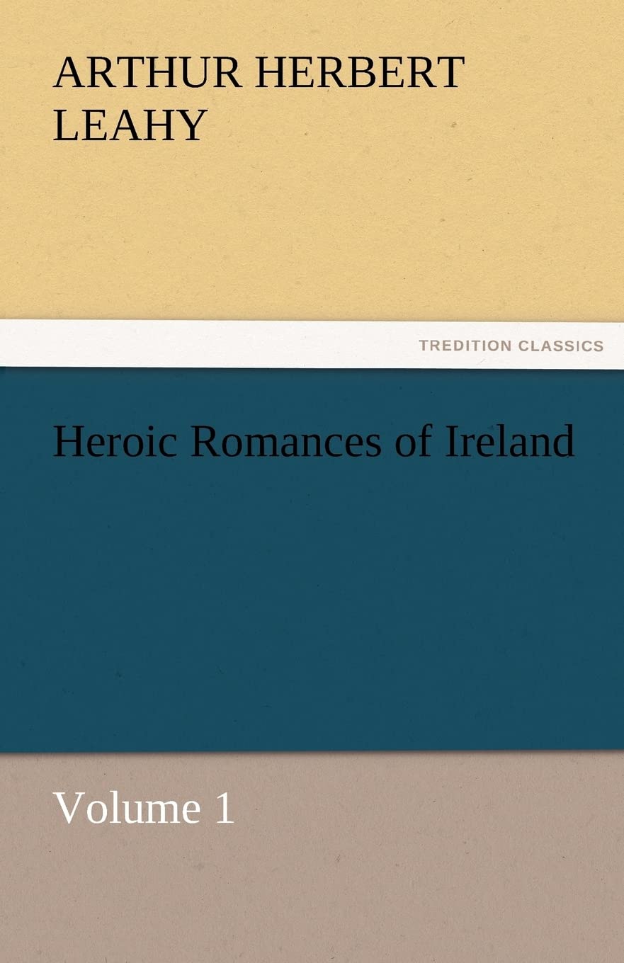 Heroic Romances of Ireland Volume 1,Used