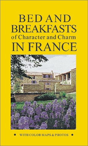 Bed and Breakfasts in France: Of Character and Charm (RIVAGES HOTELS OF CHARACTER & CHARM),Used