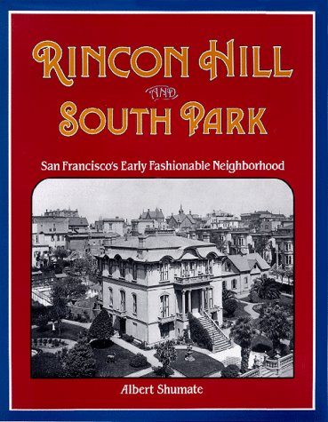 Rincon Hill and South Park: San Francisco's Fashionable Neighborhood,Used