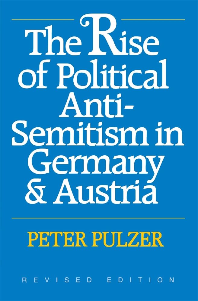 The Rise Of Political Antisemitism In Germany And Austria: Revised Edition