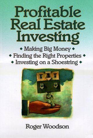 Profitable Real Estate Investing : Making Big Money, Finding the Right Properties, Investing on a Shoestring,Used