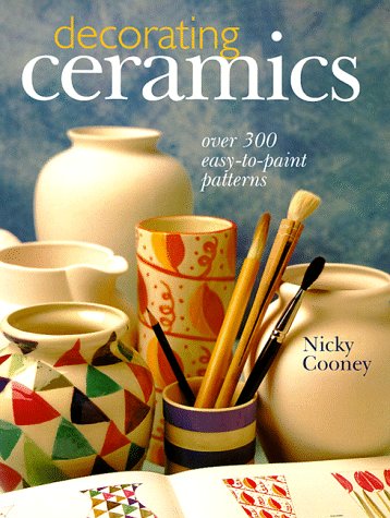 Decorating Ceramics: Over 300 Easytopaint Patterns,Used