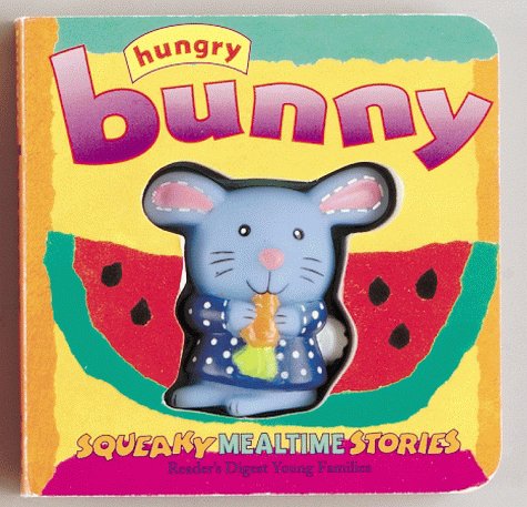 Hungry Bunny: Squeaky Mealtime Stories (Squeaky Bedtime Stories),Used