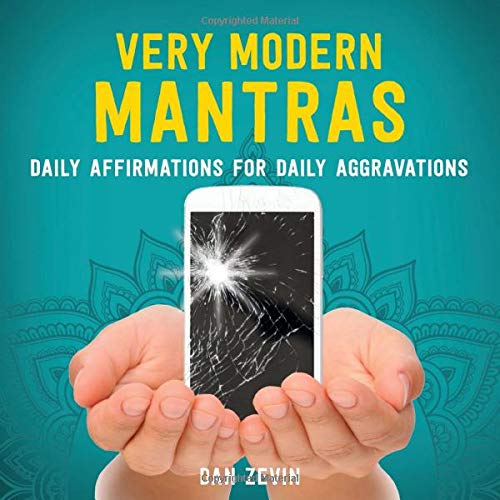 Very Modern Mantras: Daily Affirmations For Daily Aggravations