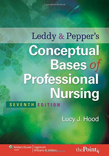 Leddy & Pepper's Conceptual Bases of Professional Nursing,New