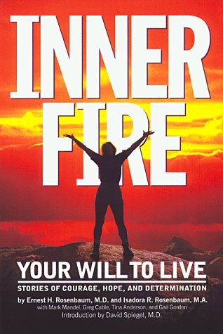 Inner Fire: Your Will To Live : Stories Of Courage, Hope, And Determination