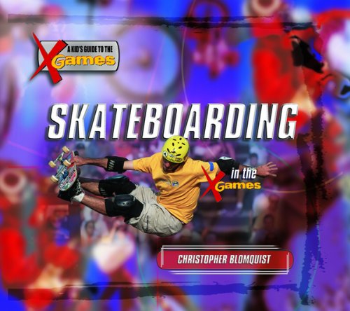 Skateboarding in the X Games (Kid's Guide to the X Games),Used