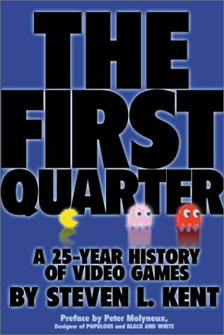 The First Quarter: A 25Year History Of Video Games,Used