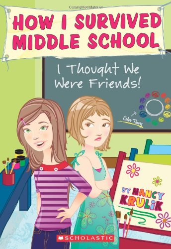 How I Survived Middle School #12: I Thought We Were Friends!,New