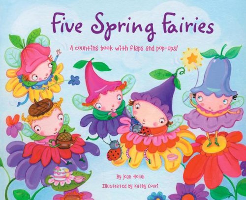 Five Spring Fairies: A Counting Book with Flaps and PopUps!,Used