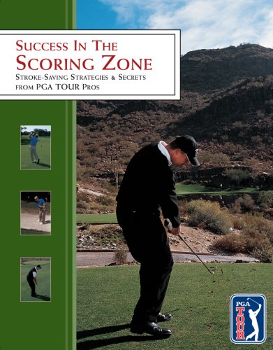 Success in the Scoring Zone: StrokeSaving Strategies & Secrets from PGA Tour Pros,Used