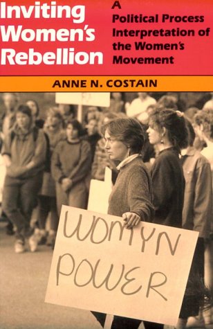 Inviting Women's Rebellion: A Political Interpretation of the Women's Movement,Used