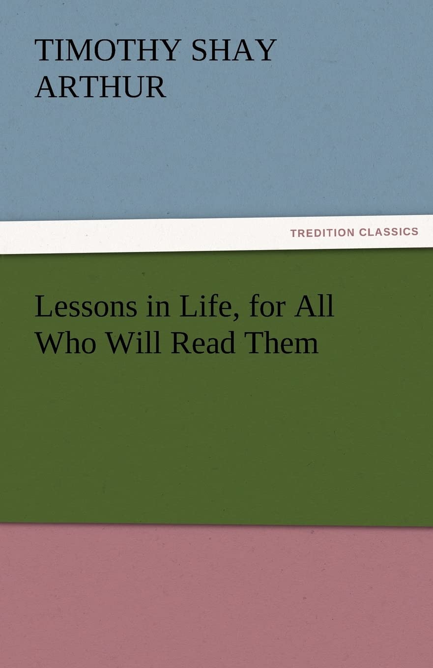 Lessons in Life, for All Who Will Read Them,Used