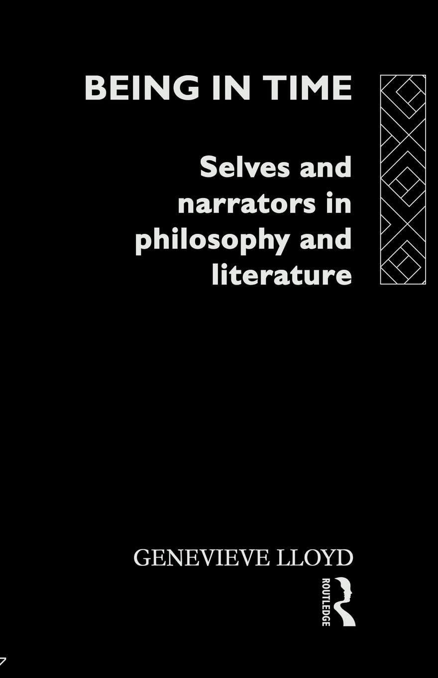 Being in Time: Selves and Narrators in Philosophy and Literature (Ideas),New
