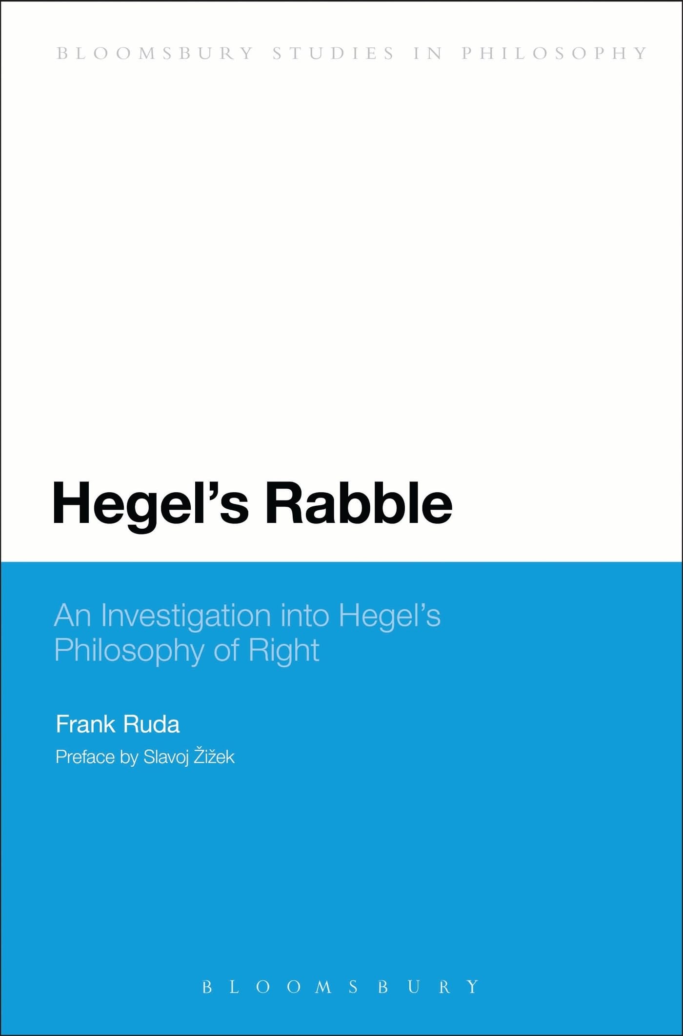 Hegel'S Rabble: An Investigation Into Hegel'S Philosophy Of Right (Continuum Studies In Philosophy),Used