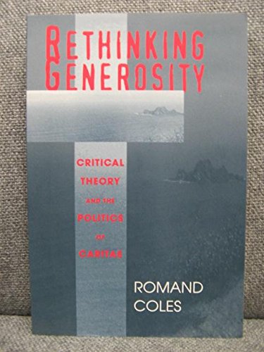 Rethinking Generosity: Critical Theory And The Politics Of Caritas (Contestations),Used