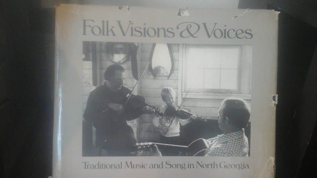 Folk Visions And Voices: Traditional Music And Song In North Georgia,Used