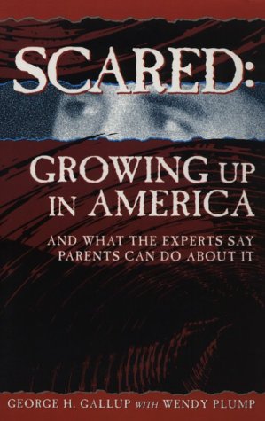 Scared Growing Up in America: And What the Experts Say Parents Can Do About It,Used
