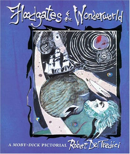 Floodgates of the Wonderworld: A MobyDick Pictorial,Used