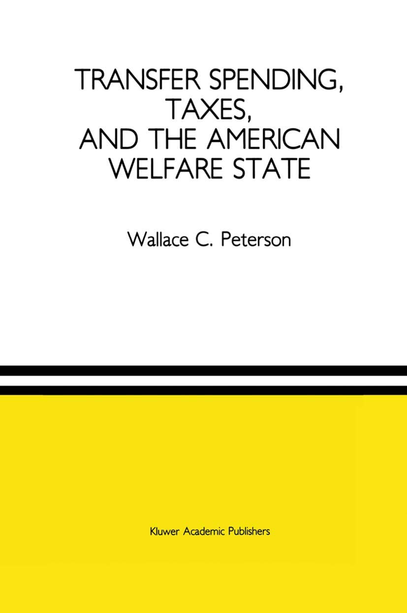 Transfer Spending, Taxes, and the American Welfare State,Used