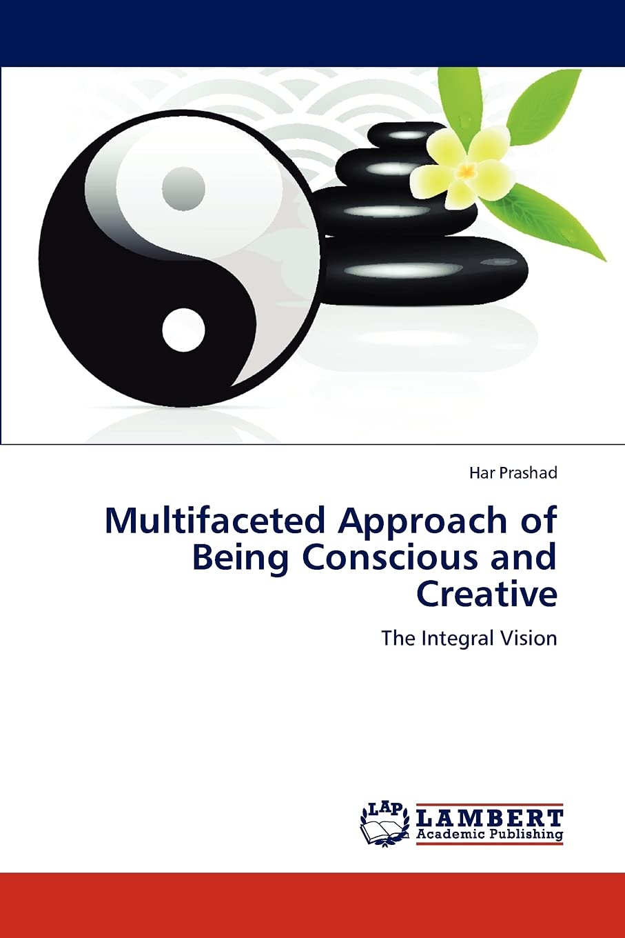 Multifaceted Approach of Being Conscious and Creative: The Integral Vision,Used