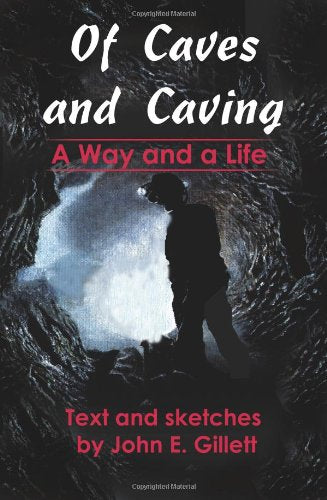Of Caves and Caving: A Way and a Life,Used