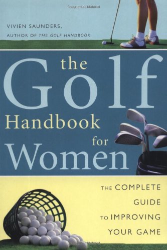 Golf Handbook for Women: The Complete Guide to Improving Your Game,Used