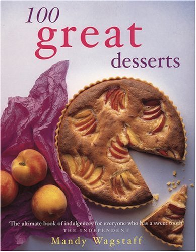100 Great Desserts : Sweet Indulgence...,Used