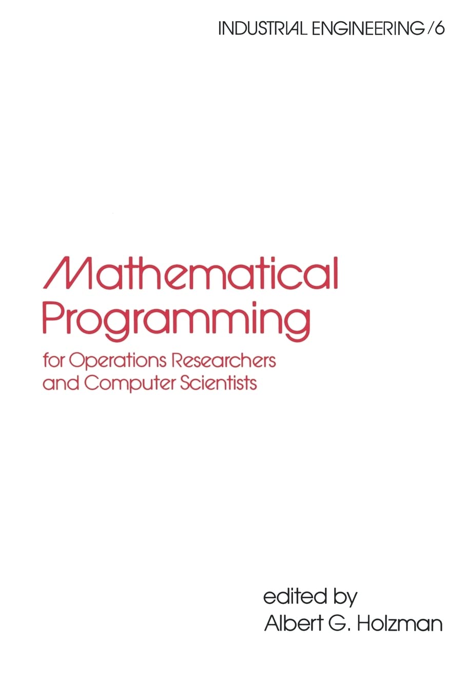 Mathematical Programming for Operations Researchers and Computer Scientists: For Operations Researchers and Computer Scientists ,Used