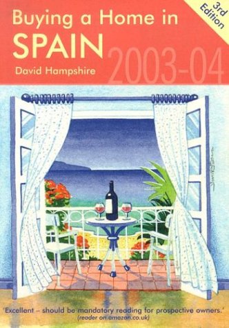 Buying a Home in Spain 200304: A Survival Handbook,Used