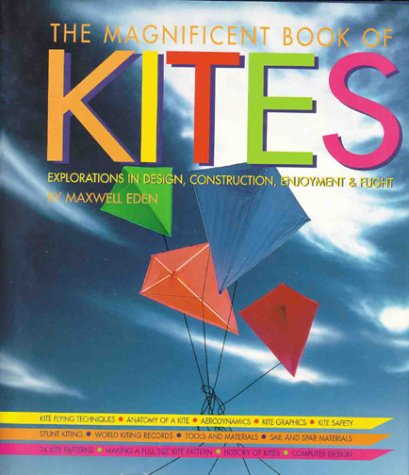 The Magnificent Book Of Kites: Explorations In Design, Construction, Enjoyment & Flight (Revised Edition),Used