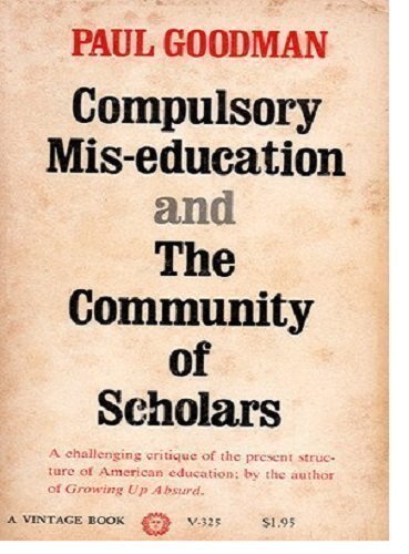 Compulsory Mis-Education and the Community of Scholars by Random House Trade Paperbacks - Essential Read for Scholars and Educators