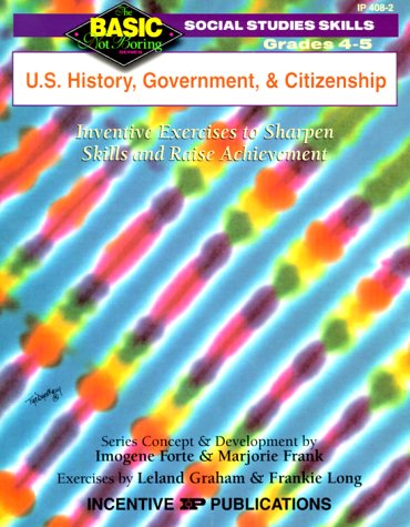 U.S. History, Government, and Citizenship: Inventive Exercises to Sharpen Skills and Raise Achievement (Basic, Not Boring 4 to 5,Used