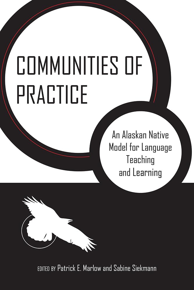 Communities of Practice: An Alaskan Native Model for Language Teaching and Learning,Used