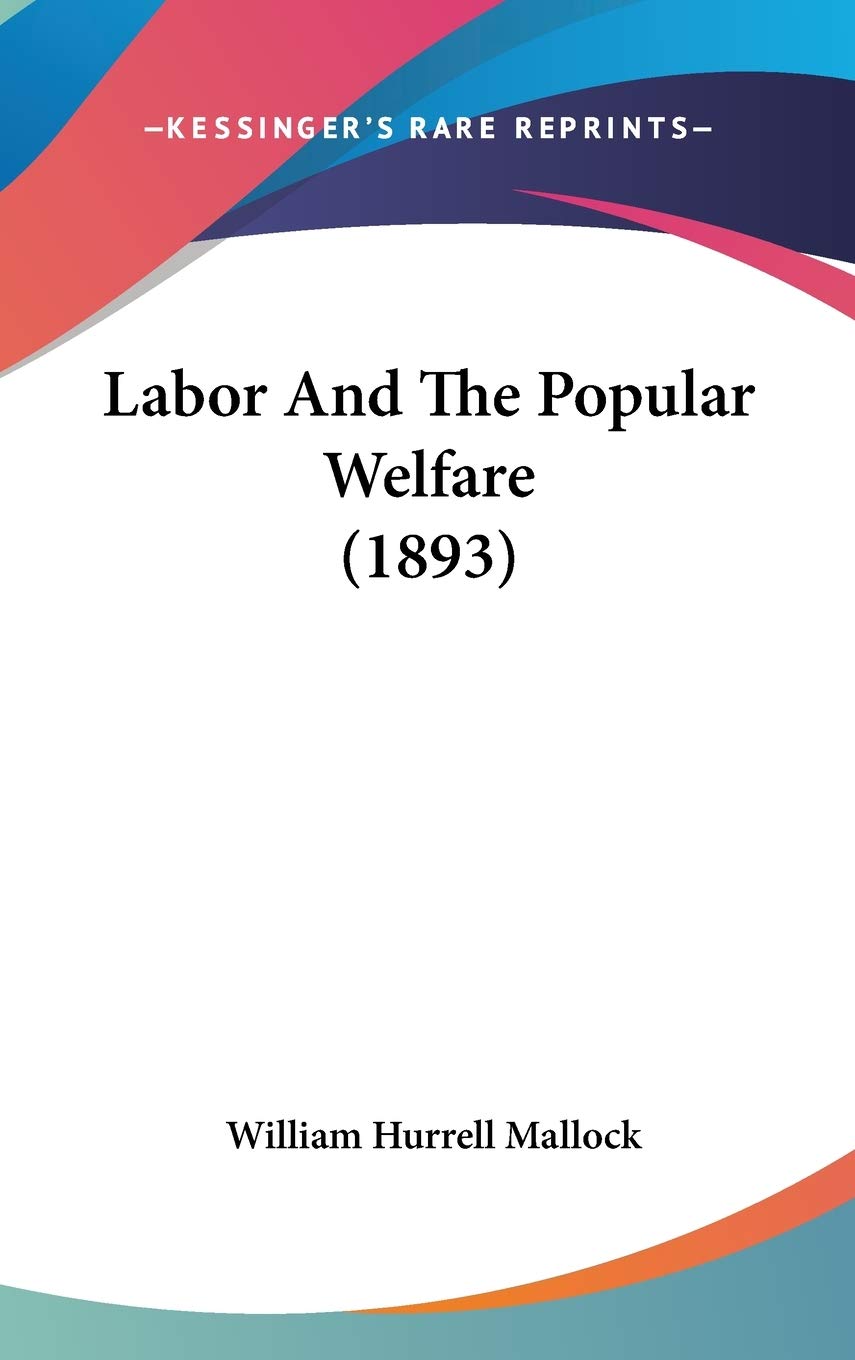 Labor And The Popular Welfare (1893),New