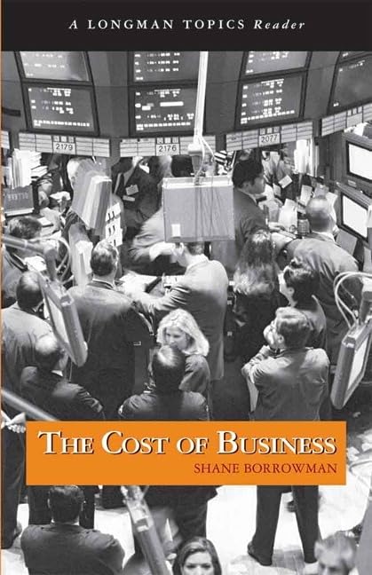 Cost of Business, The, A Longman Topics Reader,Used