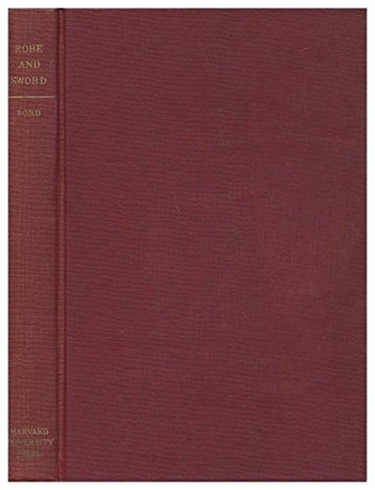 Robe And Sword: The Regrouping Of The French Aristocracy After Louis Xiv,New