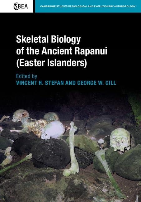 Skeletal Biology of the Ancient Rapanui (Easter Islanders) (Cambridge Studies in Biological and Evolutionary Anthropology, Serie,Used