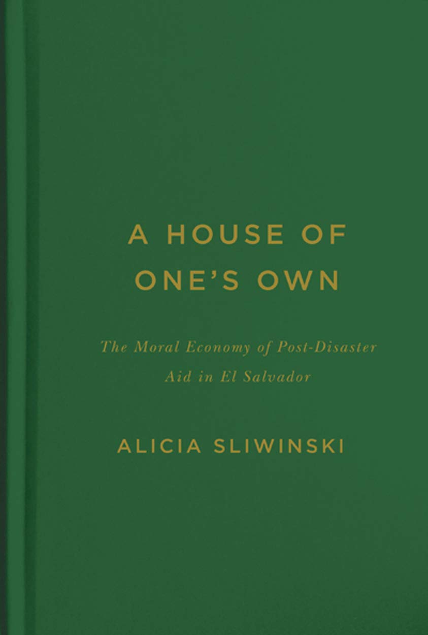 A House of One's Own: The Moral Economy of PostDisaster Aid in El Salvador,Used