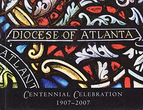 Diocese of Atlanta Centennial Celebration, 19072007,Used