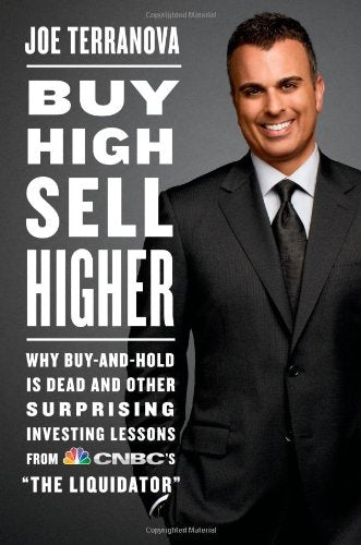 Buy High, Sell Higher: Why Buyandhold Is Dead And Other Investing Lessons From Cnbc'S 'The Liquidator'