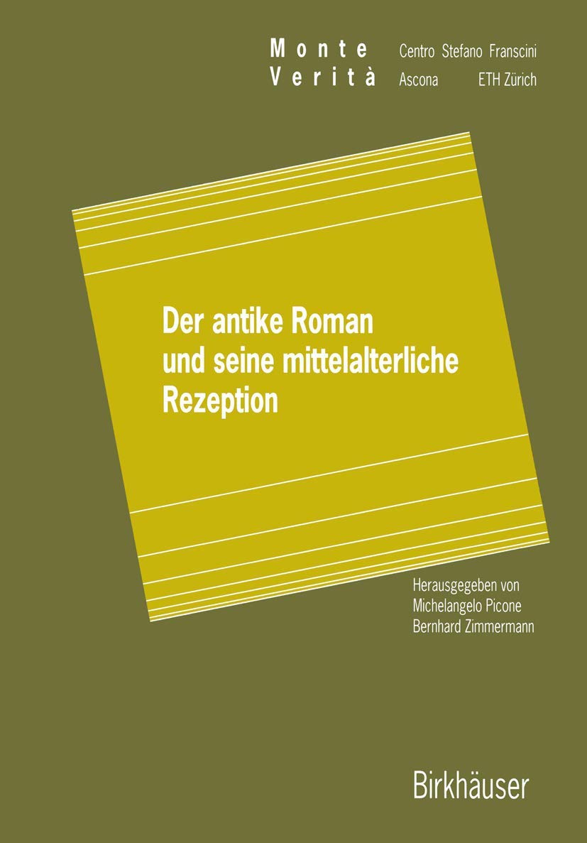 Der antike Roman und seine mittelalterliche Rezeption (Monte Verita) (German, English and French Edition),Used