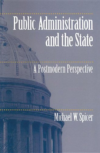 Public Administration And The State: A Postmodern Perspective,Used