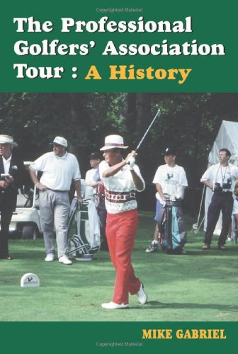 The Professional Golfers' Association Tour: A History,Used