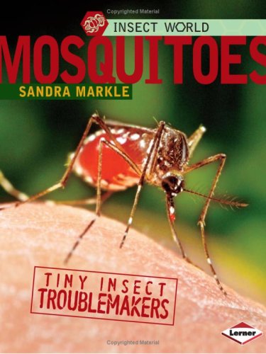 Mosquitoes: Tiny Insect Troublemakers (Insect World),Used