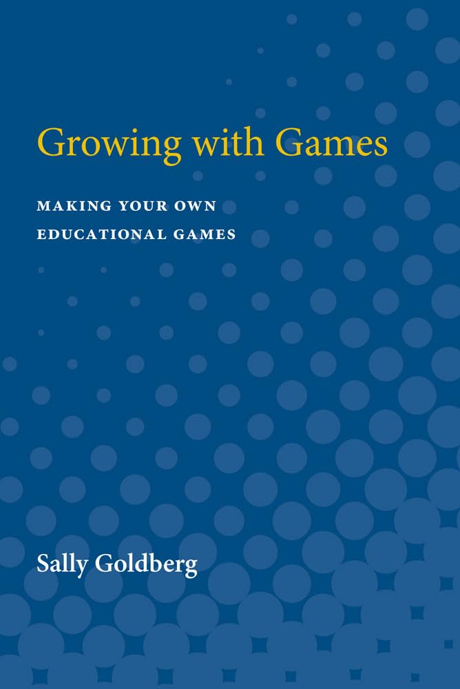 Growing with Games: Making Your Own Educational Games,Used