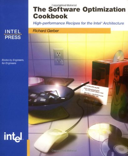Software Optimization Cookbook: HighPerformance Recipes for the Intel Architecture,New