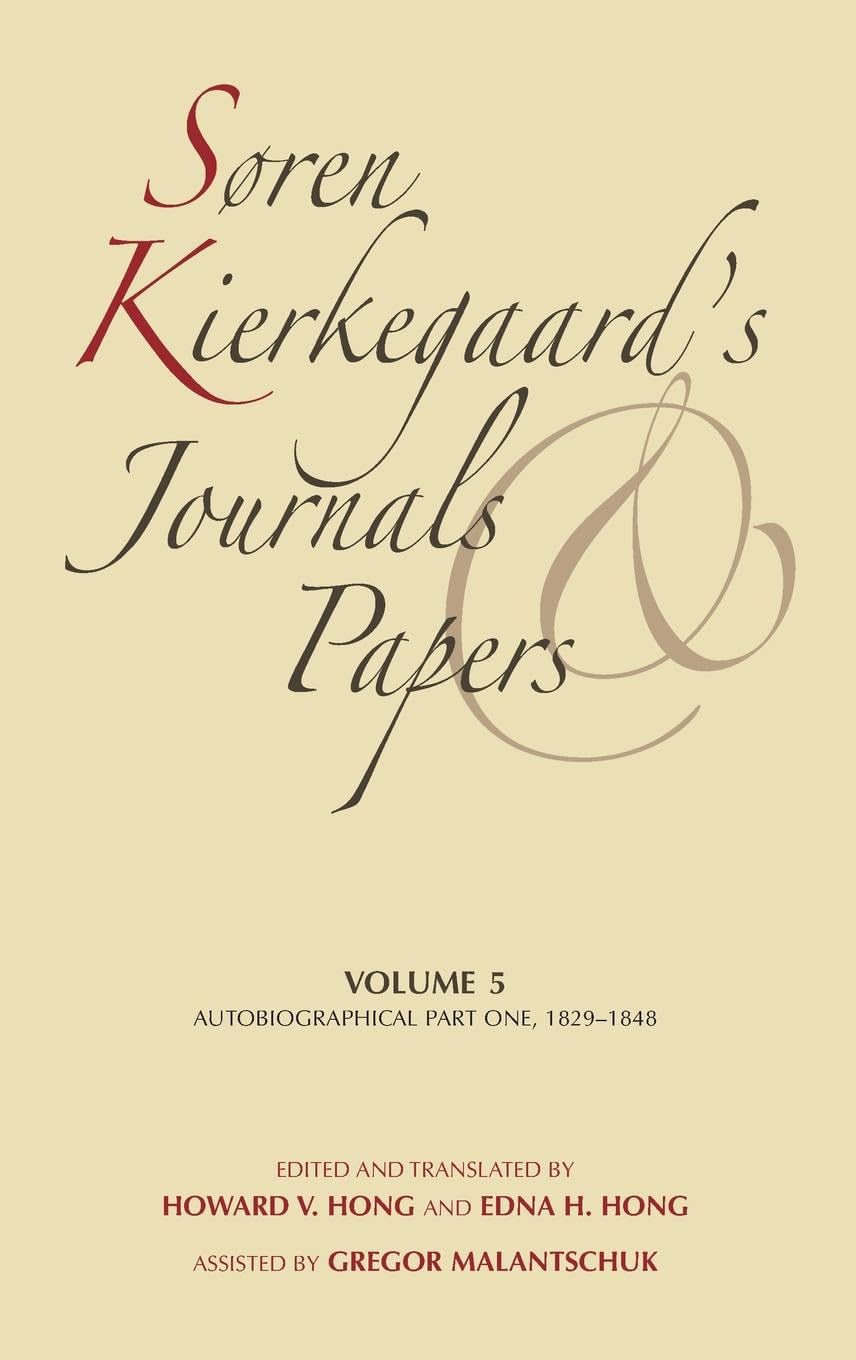 Soren Kierkegaard'S Journals And Papers, Vol. 5: Autobiographical, Part 1: 18291848