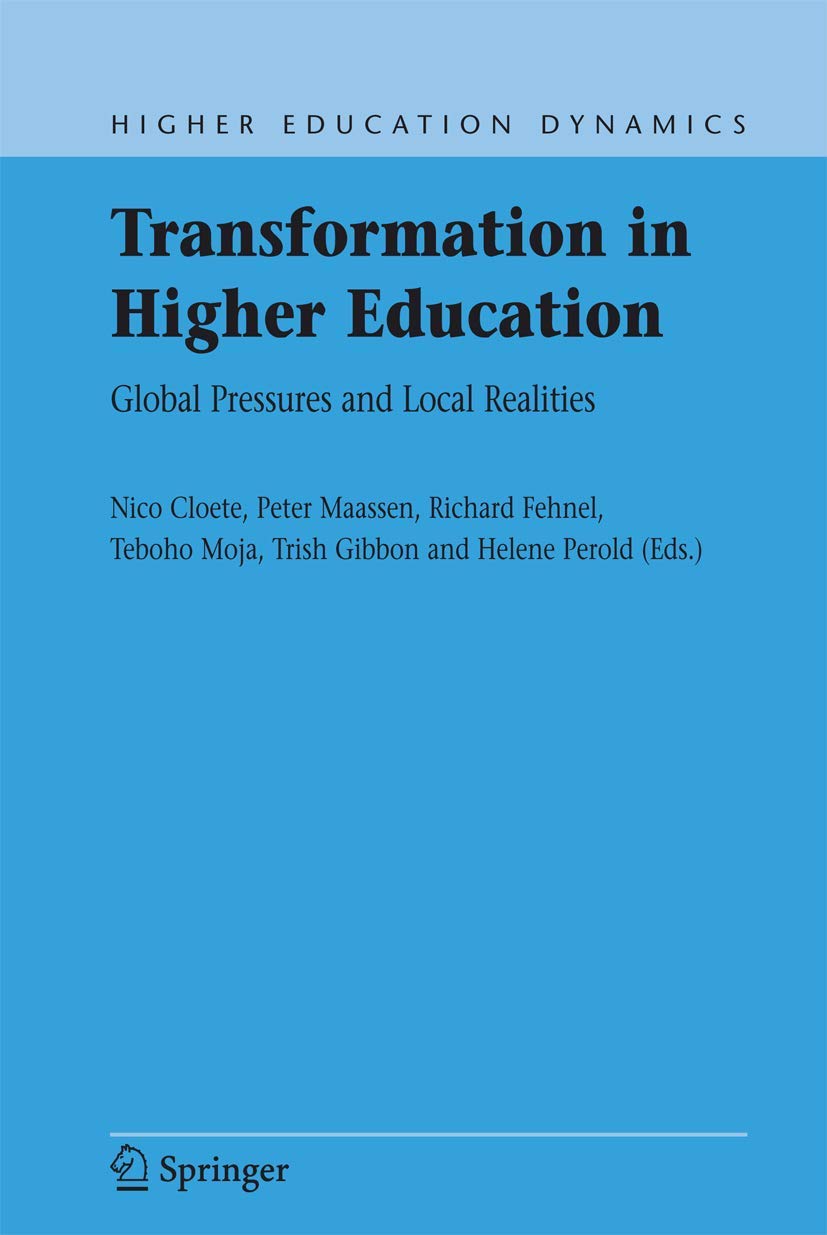Transformation in Higher Education: Global Pressures and Local Realities (Higher Education Dynamics, 10),Used
