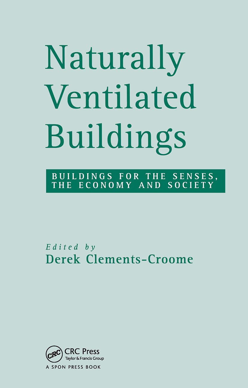 Naturally Ventilated Buildings: Building for the senses, the economy and society,Used